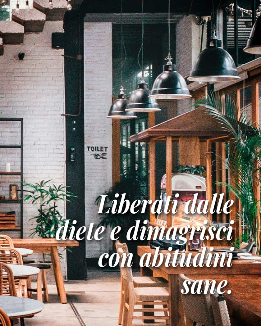 scopri come liberarti dalle diete e dimagrire con nuove abitudini sane